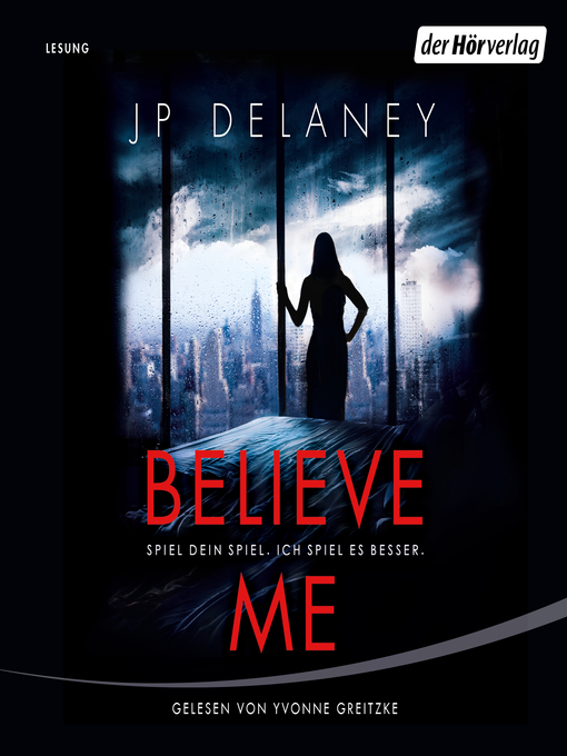 Title details for Believe Me --Spiel Dein Spiel. Ich spiel es besser. by JP Delaney - Wait list